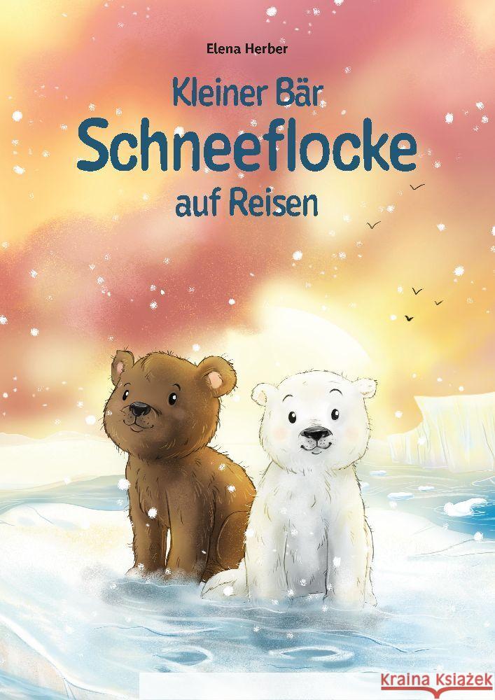 Kleiner B?r Schneeflocke auf Reisen Elena Herber 9783347767164