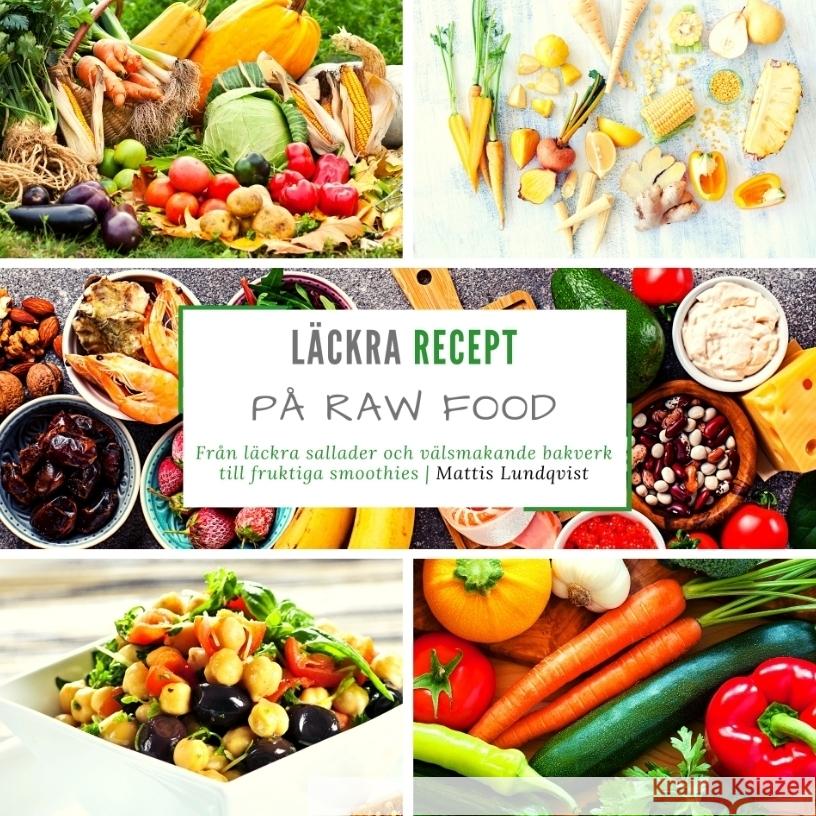 Läckra recept på raw food Lundqvist, Mattis 9783347769984 BuchHörnchen-Verlag