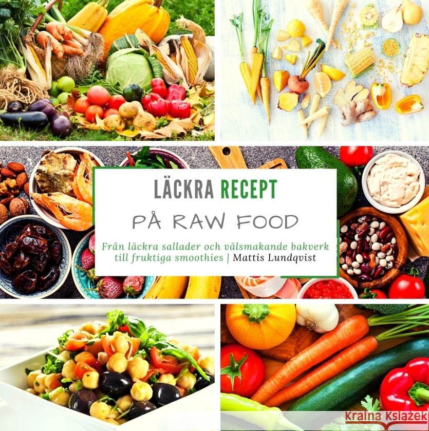 Läckra recept på raw food Lundqvist, Mattis 9783347769991 BuchHörnchen-Verlag