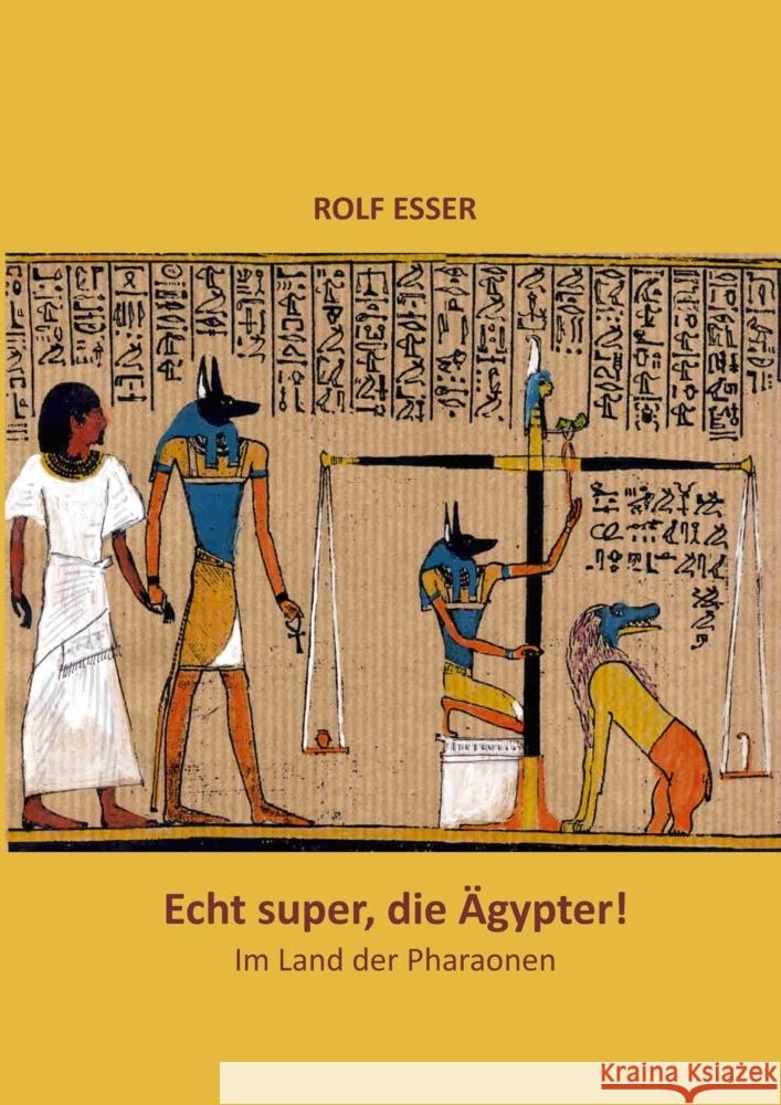 Echt super, die Ägypter! Esser, Rolf 9783347774711