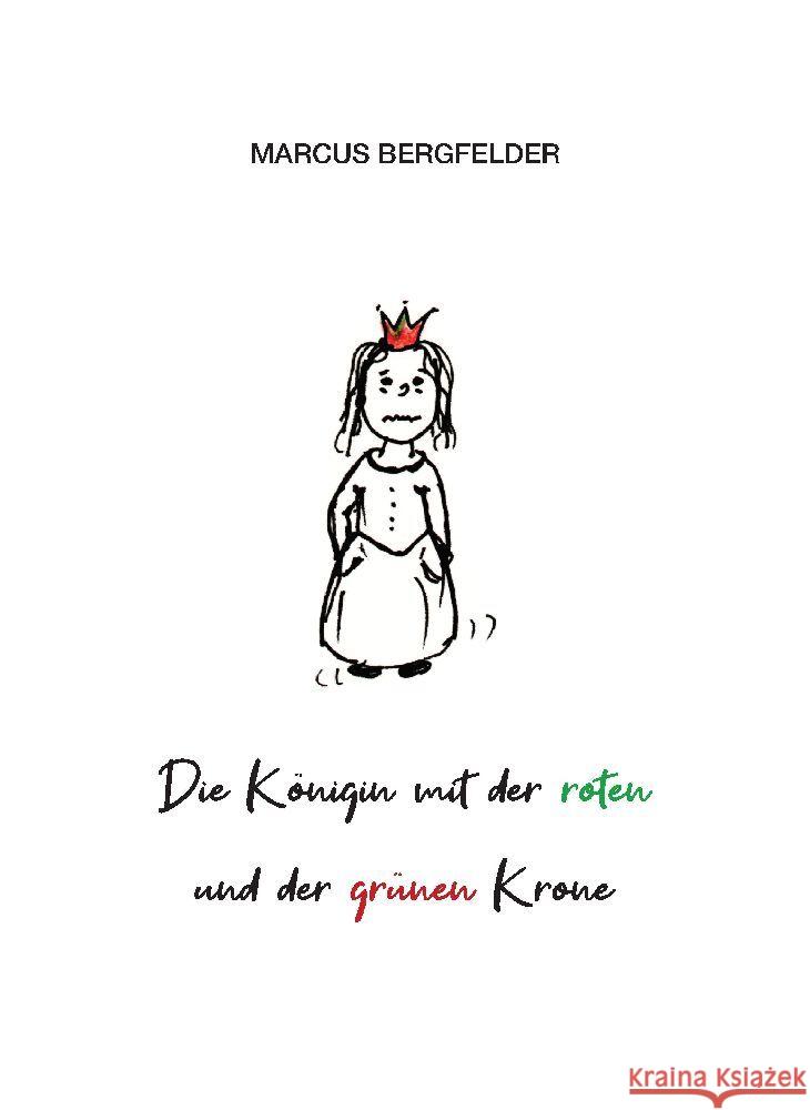 Die Königin mit der roten und der grünen Krone Bergfelder, Marcus 9783347776098