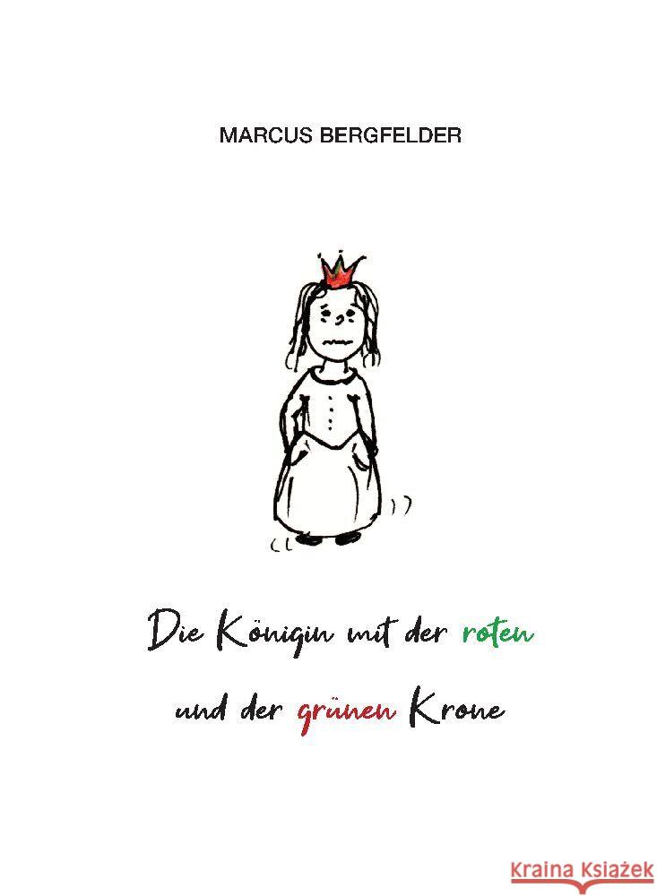 Die Königin mit der roten und der grünen Krone Bergfelder, Marcus 9783347776104