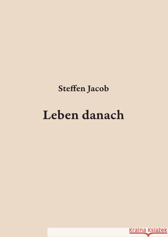 Leben danach Jacob, Steffen 9783347778627 tredition