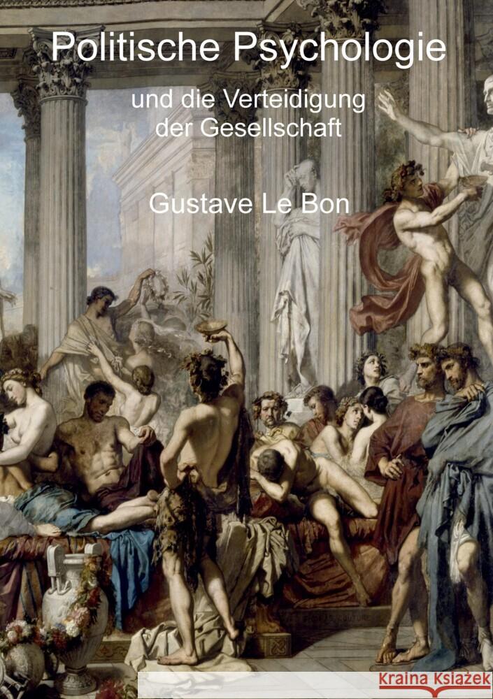 Politische Psychologie und die Verteidigung der Gesellschaft Gustave L Jost Wunderlich 9783347778986 Tredition Gmbh