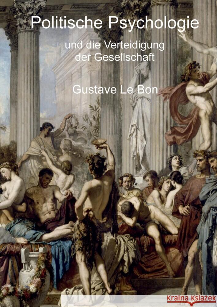 Politische Psychologie und die Verteidigung der Gesellschaft Gustave L Jost Wunderlich 9783347778993 Tredition Gmbh