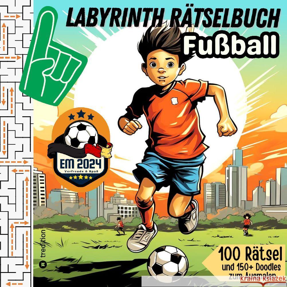 Labyrinth Rätselbuch für Kinder Fußball - 100 Puzzles EM 2024 Geschenkbuch Europameisterschaft Fußball Ways, Sunnie 9783347786349