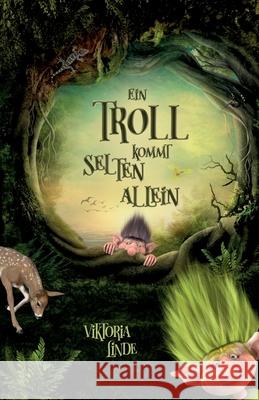 Ein Troll kommt selten allein: Ein spannendes Kinderbuch f?r M?dchen und Jungen ab 6 Jahren zum Vorlesen und Selberlesen. Fantastische Abenteuer mit Viktoria Linde 9783347786530