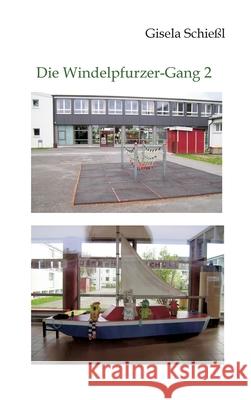 Die Windelpfurzer-Gang 2 Gisela Schie?l 9783347786653
