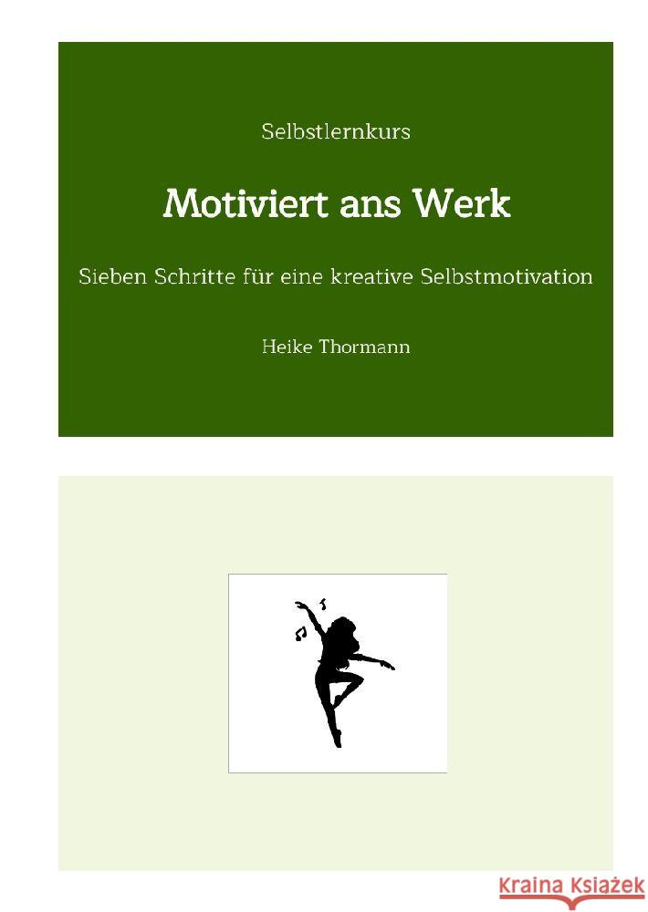 Selbstlernkurs: Motiviert ans Werk Thormann, Heike 9783347787773