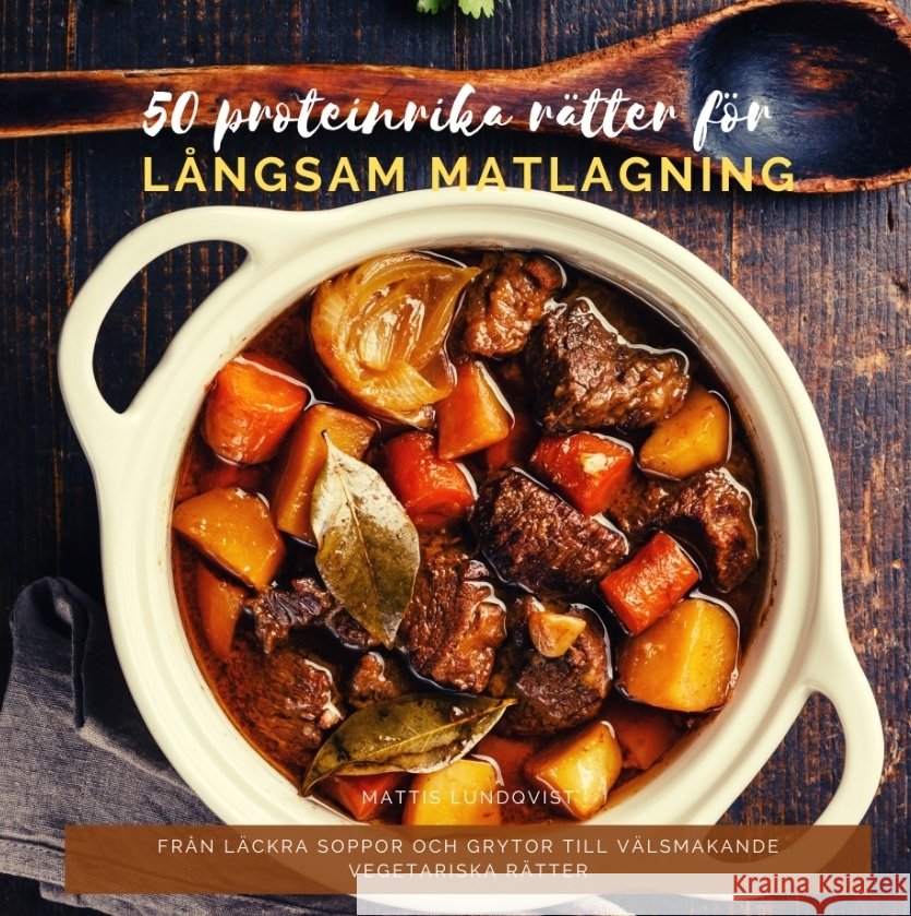 50 proteinrika rätter för långsam matlagning Lundqvist, Mattis 9783347789067
