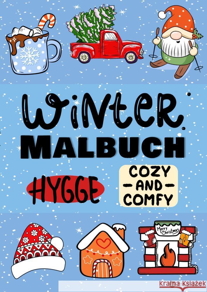 Malbuch für Winter - Hygge Cozy and Comfy Cute - Malbuch für Mädchen Weihnachten Kooper, Kenya 9783347794917