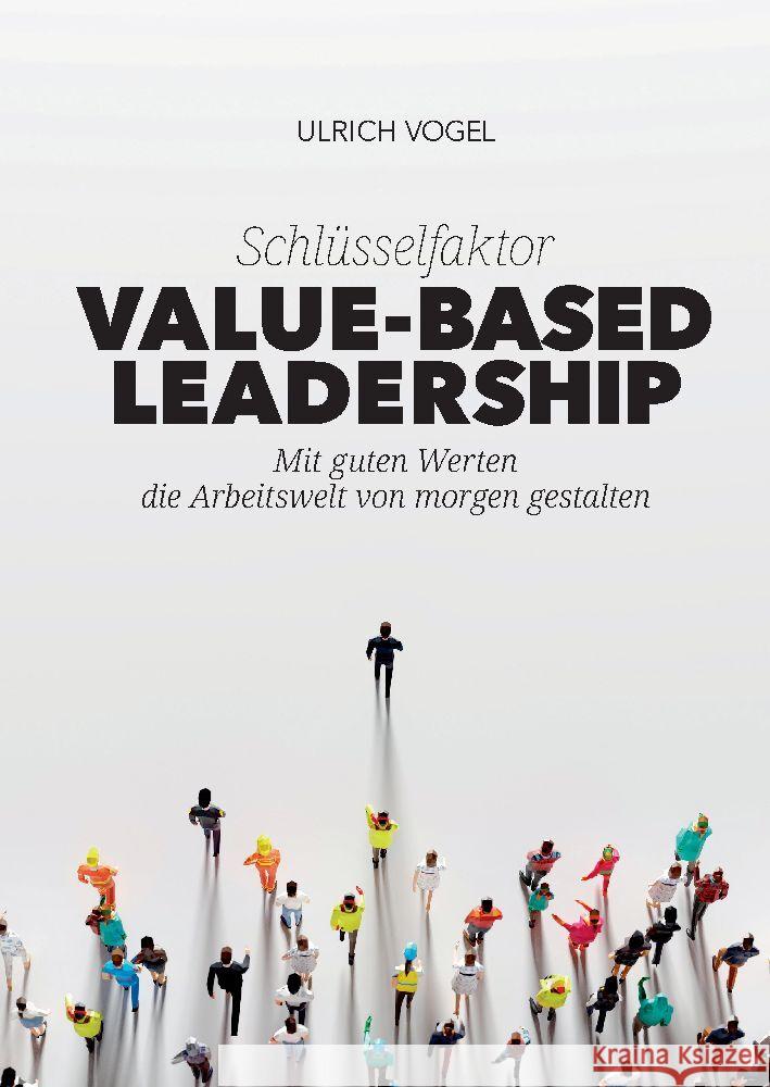 Schlüsselfaktor Value-based Leadership Vogel, Ulrich 9783347796034