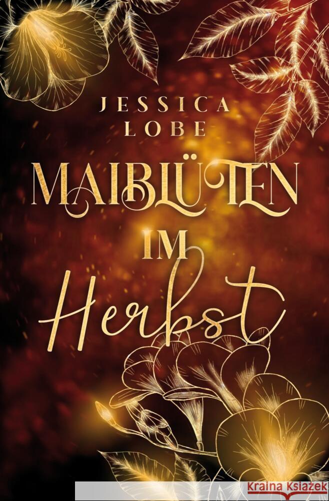 Maiblüten im Herbst Lobe, Jessica 9783347797482 tredition