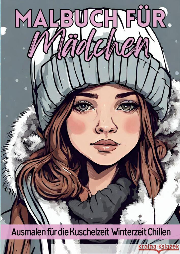Malbuch für Mädchen Ausmalen für die Kuschelzeit, Winterzeit, Chillen für Teenager, Tweens und Erwachsene und Kinder Geschenk zum Wichteln Weihnachten Advent Entspannung und Stressabbau Kooper, Kenya 9783347799066
