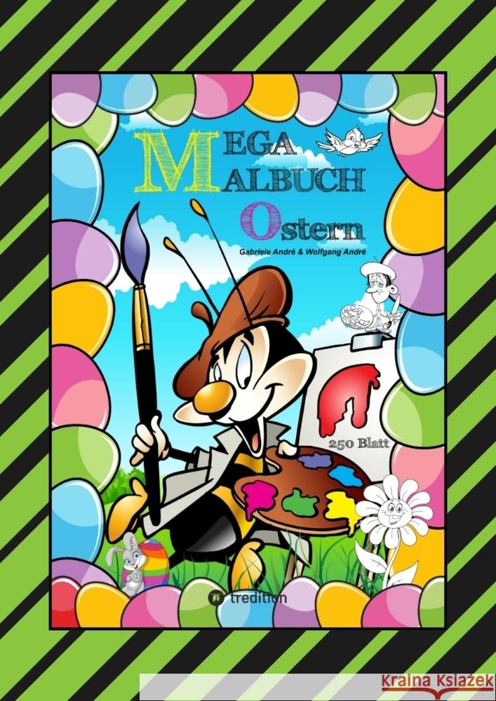 MEGA MALBUCH - FROHE OSTERN - 250 LUSTIGE MOTIVE - OSTERHASEN - KÜKEN - OSTEREIER - VIELE OSTERÜBERRASCHUNGEN André, Gabriele, André, Wolfgang 9783347800397 tredition