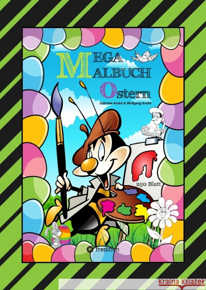 MEGA MALBUCH - FROHE OSTERN - 250 LUSTIGE MOTIVE - OSTERHASEN - KÜKEN - OSTEREIER - VIELE OSTERÜBERRASCHUNGEN André, Gabriele, André, Wolfgang 9783347800427 tredition