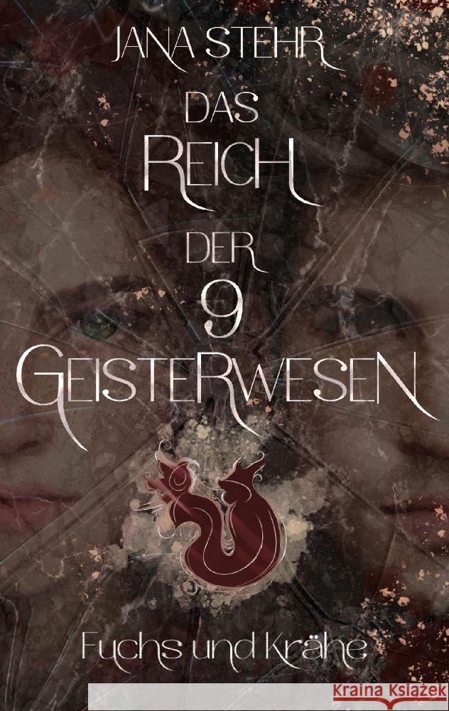 Das Reich der 9 Geisterwesen: Fuchs und Kr?he Jana Stehr 9783347801332