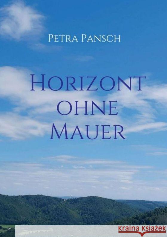 Horizont ohne Mauer Pansch, Petra 9783347801530 tredition
