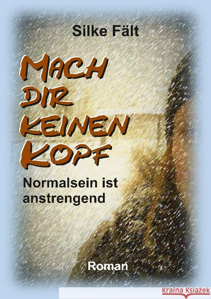 Mach dir keinen Kopf FÄLT, SILKE 9783347803831