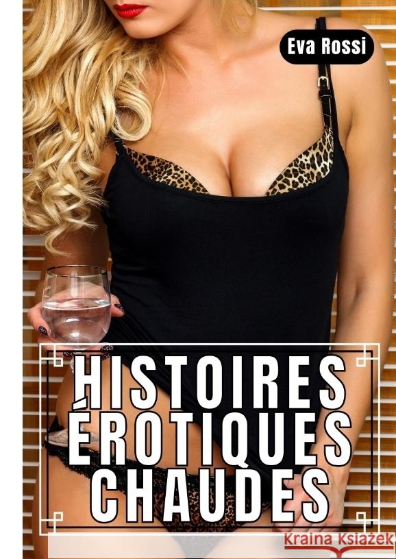 Histoires Érotiques Chaudes Rossi, Eva 9783347804388