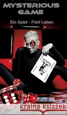 Mysterious Games: Ein Spiel - F?nf Leben Bianka Mertes 9783347810594