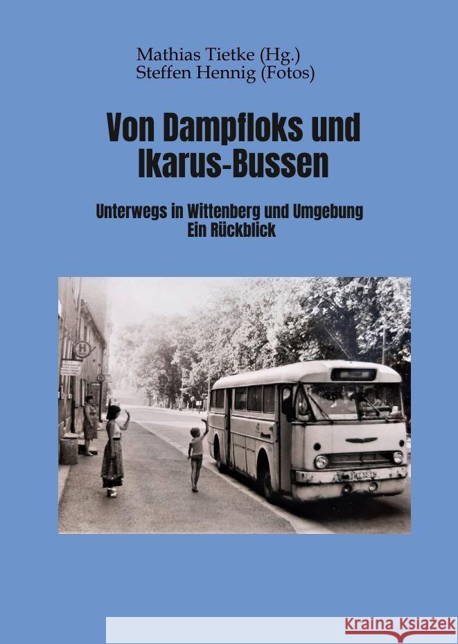 Von Dampflocks und Ikarus-Bussen Tietke, Mathias 9783347815148