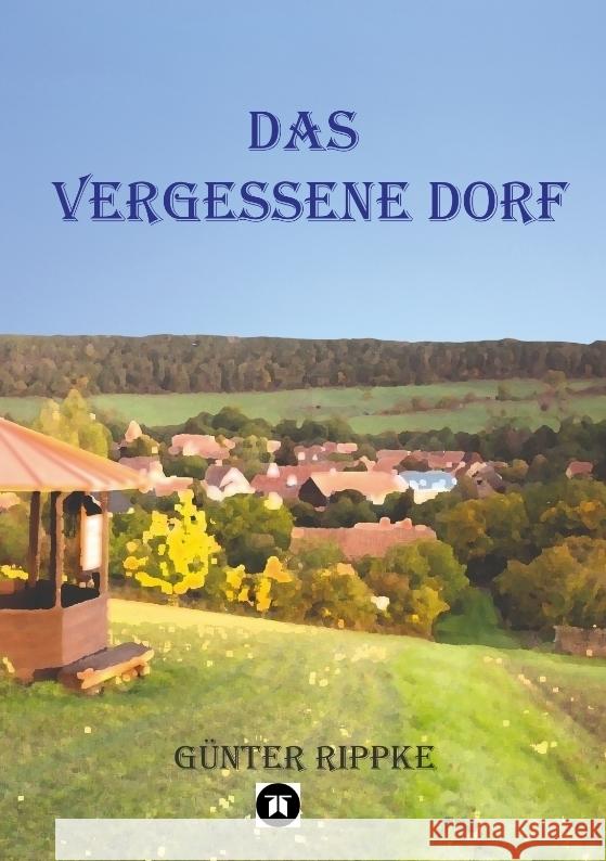 Das vergessene Dorf G?nter Rippke 9783347821880