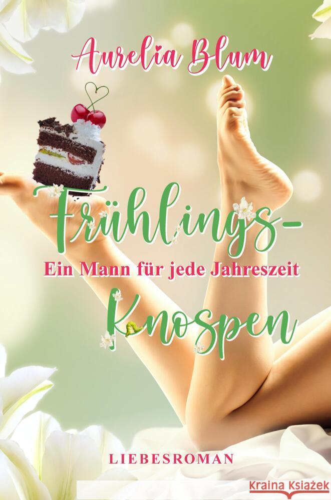 Ein Mann f?r jede Jahreszeit: Fr?hlingsknospen (sinnlicher Entwicklungsroman) Aurelia Blum 9783347822986