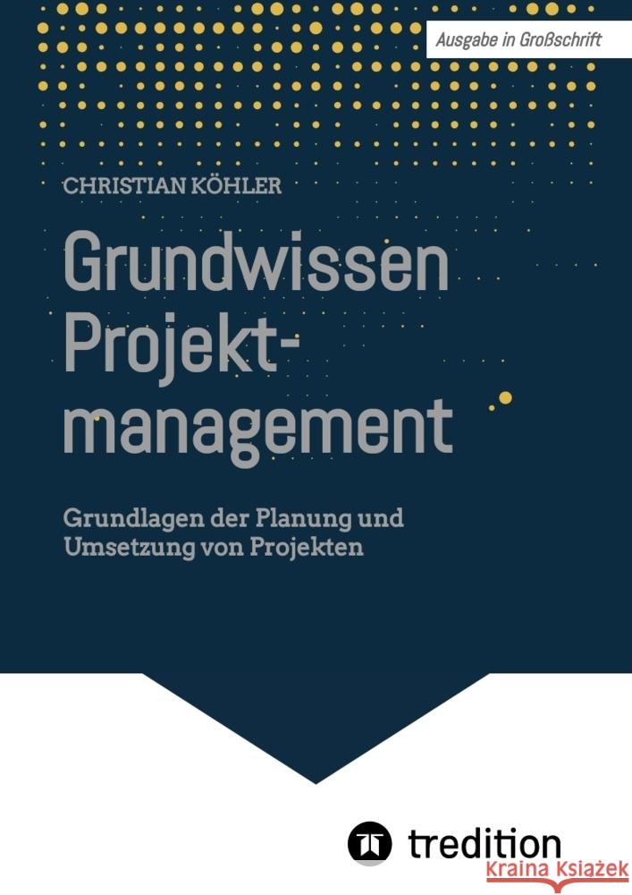 Grundwissen Projektmanagement Köhler, Christian 9783347823259 tredition