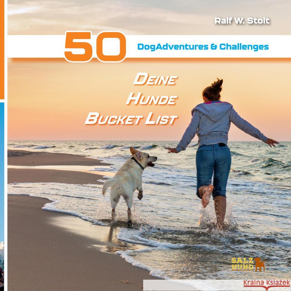 Deine Hunde Bucket List - 50 DogAdventures & Challenges Stolt, Ralf W. 9783347823891 SalzHund Medien