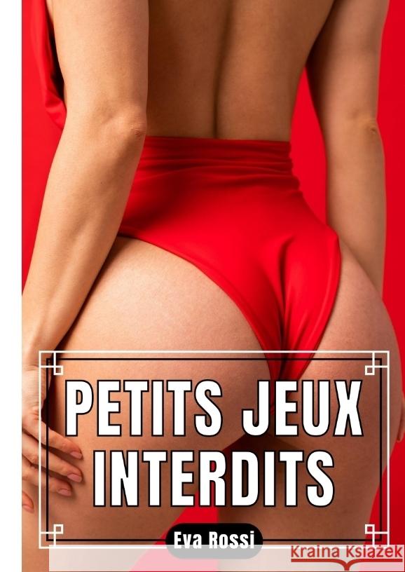 Petits Jeux Interdits Rossi, Eva 9783347824218