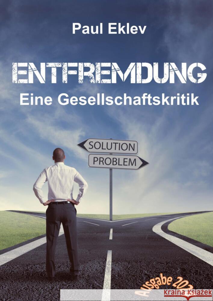 Entfremdung: Eine Gesellschaftskritik Paul Eklev 9783347826090 Tredition Gmbh
