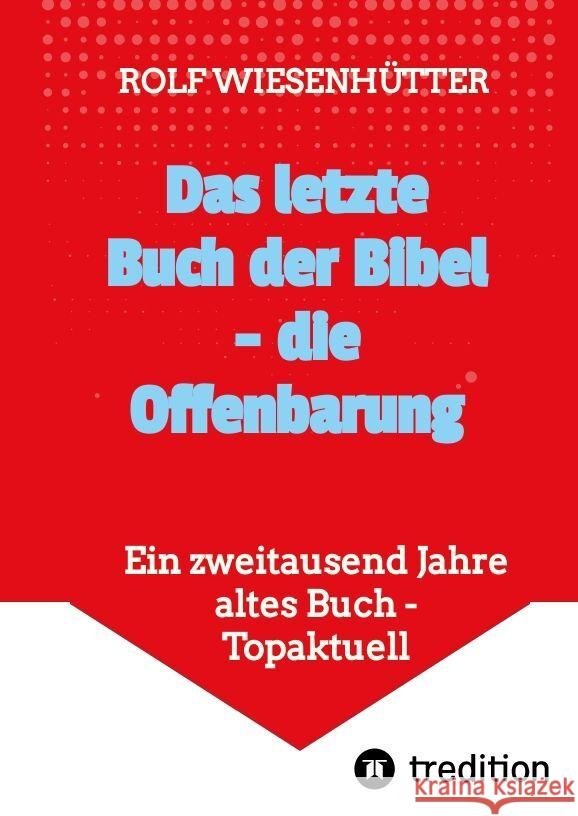 Das letzte Buch der Bibel - die Offenbarung Wiesenhütter, Rolf 9783347826618