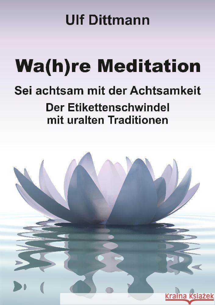 Wa(h)re Meditation Dittmann, Ulf 9783347826786