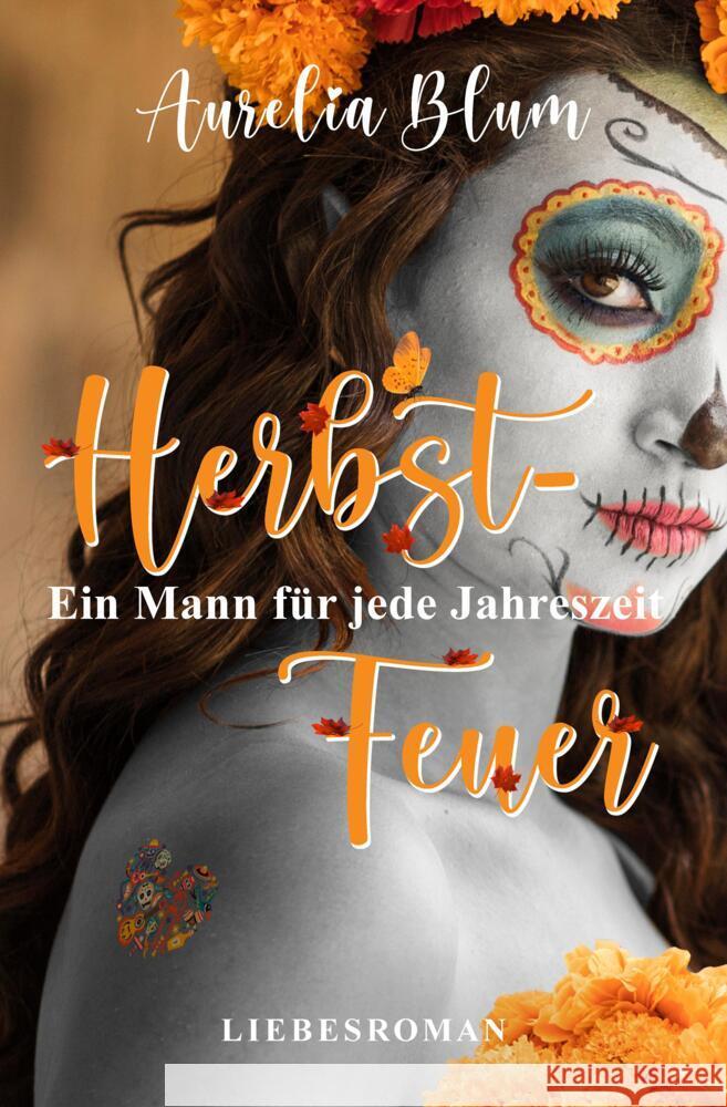 Ein Mann f?r jede Jahreszeit: Herbstfeuer (sinnlicher Entwicklungsroman) Aurelia Blum 9783347826793