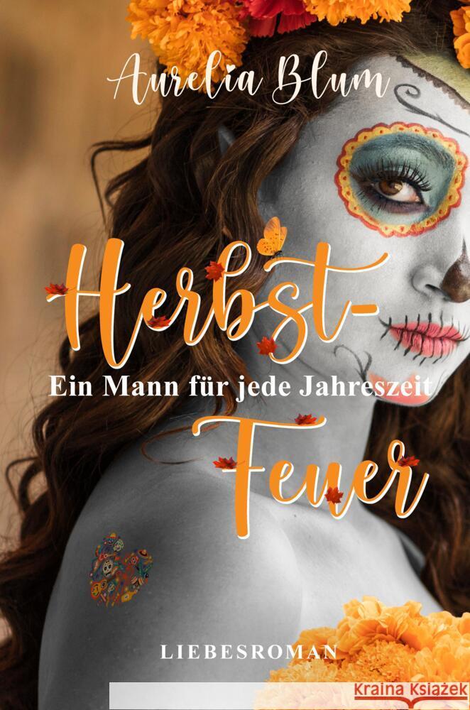 Ein Mann f?r jede Jahreszeit: Herbstfeuer (sinnlicher Entwicklungsroman) Aurelia Blum 9783347826823