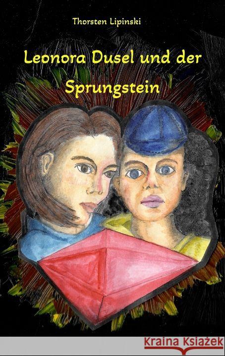 Leonora Dusel und der Sprungstein Lipinski, Thorsten 9783347829336