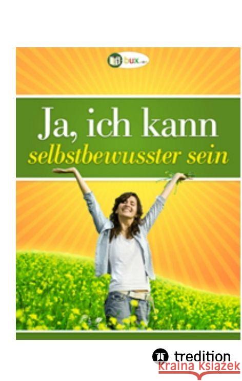 Ja, ich kann selbstbewusster sein Schmid-Wilhelm, Benno 9783347831070