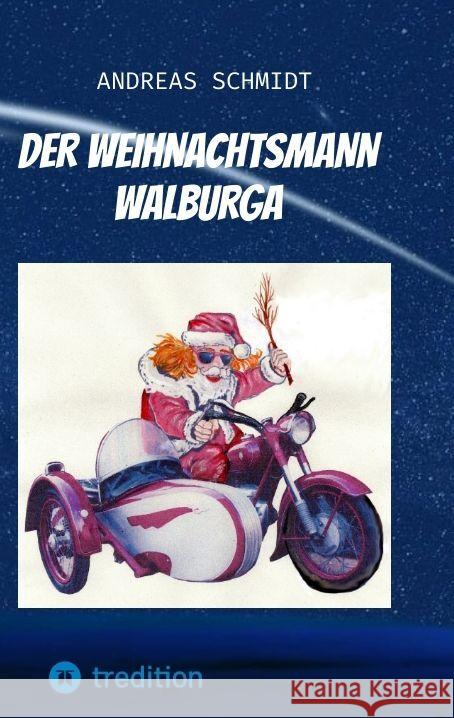 Der Weihnachtsmann Walburga Schmidt, Andreas 9783347832718