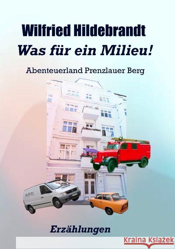 Was für ein Milieu! Hildebrandt, Wilfried 9783347833692