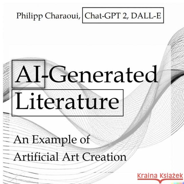 AI-Generated Literature Charaoui, Philipp 9783347833791