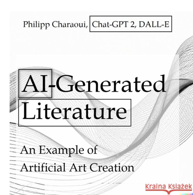 AI-Generated Literature Charaoui, Philipp 9783347833807