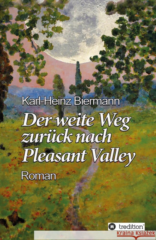 Der weite Weg zurück nach Pleasant Valley Biermann, Karl-Heinz 9783347836945