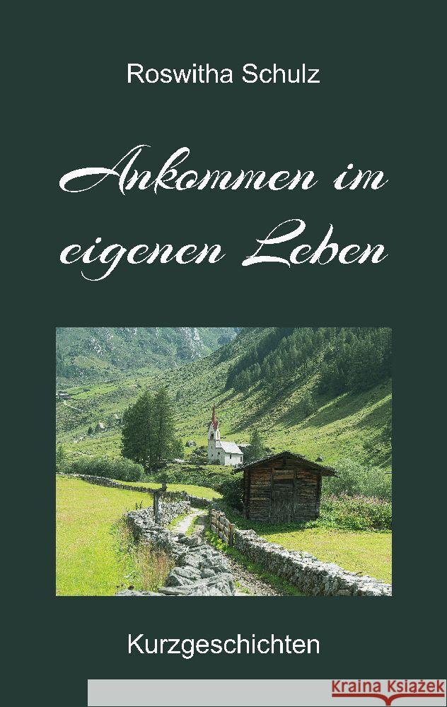 Ankommen im eigenen Leben Schulz, Roswitha 9783347837577