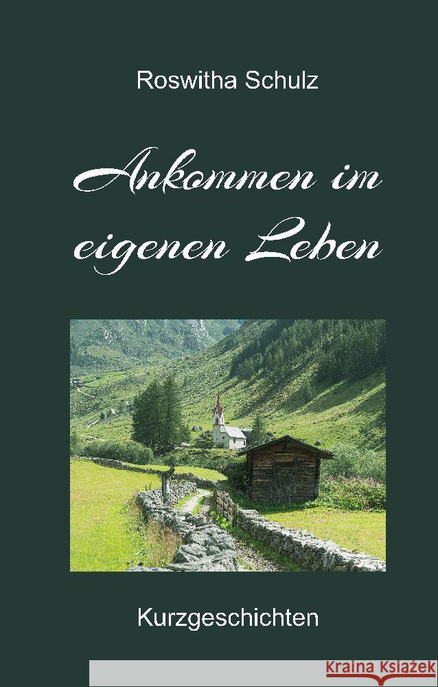 Ankommen im eigenen Leben Schulz, Roswitha 9783347837584