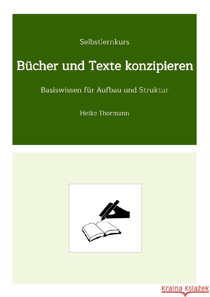 Selbstlernkurs: Bücher und Texte konzipieren Thormann, Heike 9783347841437