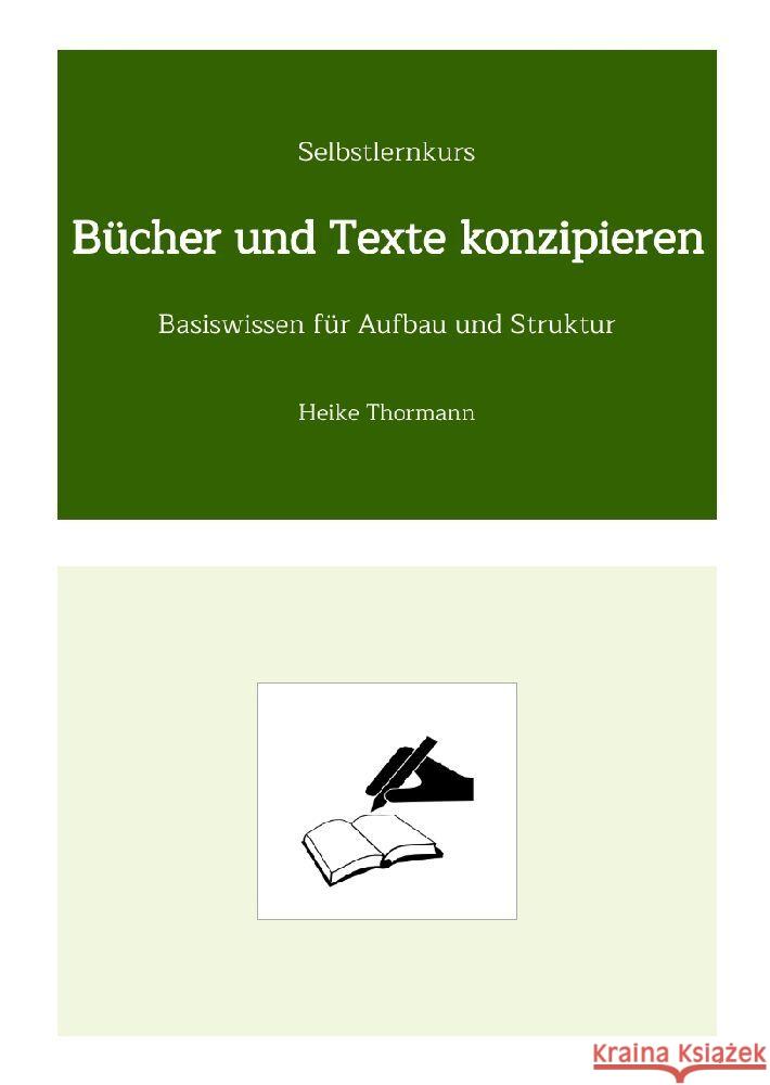 Selbstlernkurs: Bücher und Texte konzipieren Thormann, Heike 9783347841444