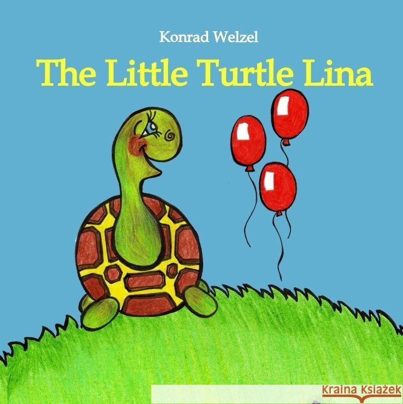 The Little Turtle Lina Welzel, Konrad 9783347845954