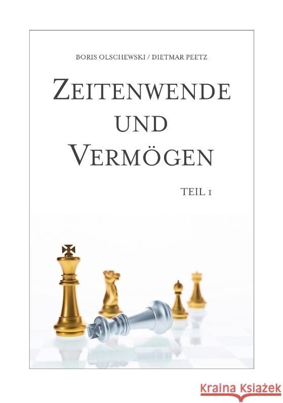 Zeitenwende und Vermögen. Chancen · Entscheidungen · Lebensqualität. Teil 1: Beständig ist allein der Wandel Olschewski, Boris, Peetz, Dietmar 9783347857605 tredition