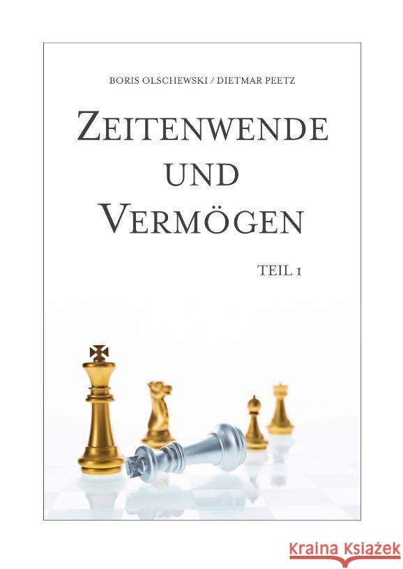 Zeitenwende und Vermögen. Chancen · Entscheidungen · Lebensqualität. Teil 1: Beständig ist allein der Wandel Olschewski, Boris, Peetz, Dietmar 9783347857612